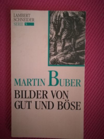 Martin Buber - Bilder von Gut und Böse