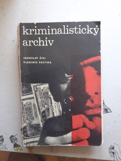 Jaroslav Šikl - Vladimír Škutina: Kriminalistický archiv