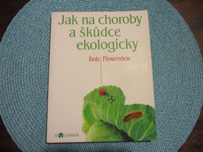 Kniha Jak na choroby a škůdce ekologicky