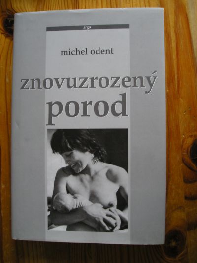 Michel Odent: Znovuzrozený porod