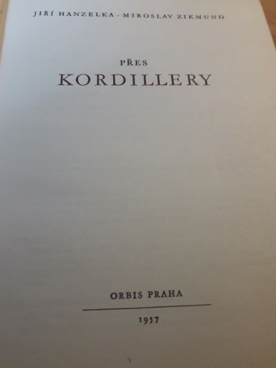 Přes Kordillery kniha od: Jiří Hanzelka & Miroslav Zikmund