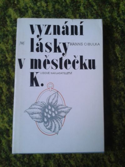 Vyznání lásky v městečku K. - Hanns Cibulka  Kniha