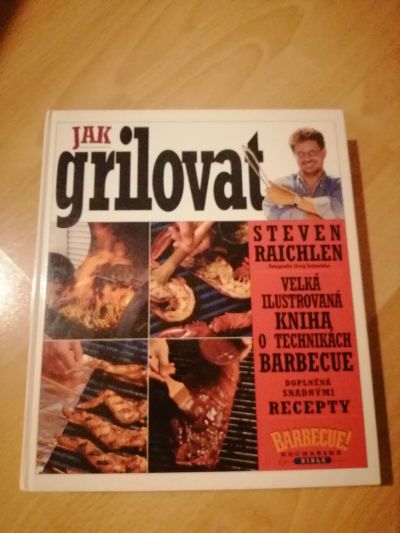 Kuchařka, příručka: Jak grilovat