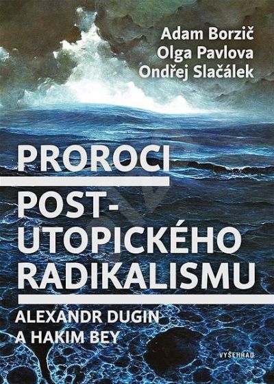 Proroci postutopického radikalismu