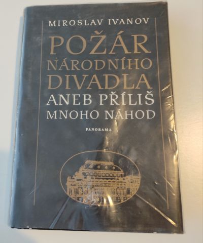 Požár Národního divadla aneb příliš mnoho náhod (M. Ivanov)