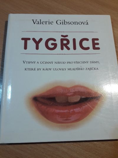 Tygřice - Vtipný a účinný návod pro všechny dámy, které by r