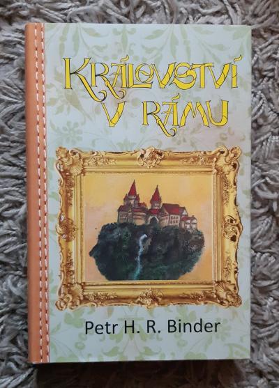 Kniha Království v rámu - Petr H. R. Binder