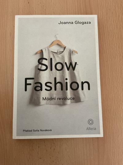 Slow Fashion (módní revoluce) - Joanna Glogaza