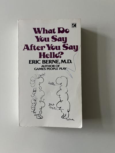 Kniha v angl. Eric Berne - What Do You Say After You Hello?