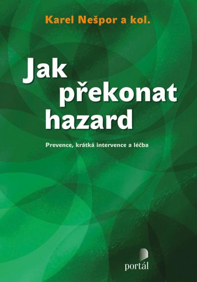 Karel Nešpor — Jak překonat hazard: Prevence, krátká interve