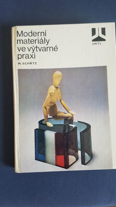 Schätz, Miroslav: Moderní materiály ve výtvarné praxi, 1982.