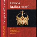 Evropa králů a císařů, Petr Čornej 2005