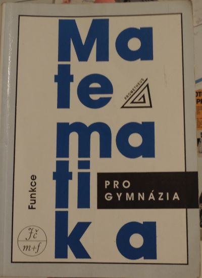 Matematika pro gymnázia - Funkce