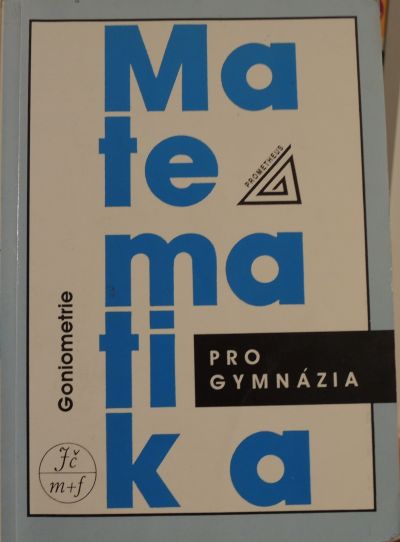 Matematika pro gymnázia - Goniometrie