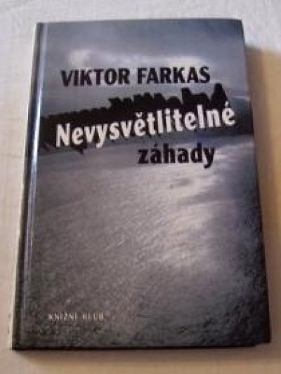Kniha: Nevysvětlitelné záhady - Viktor Farkas