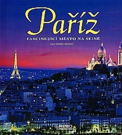 kniha Paříž - Fascinující město na Seině