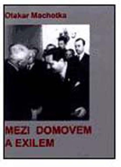 O.Machotka Mezi domovem a exilem